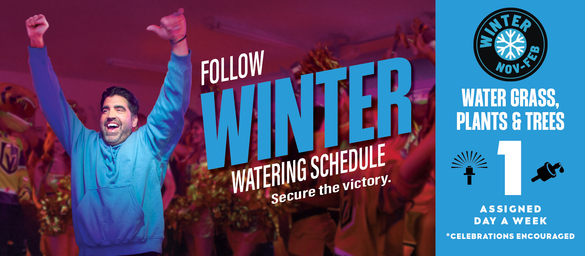 Man wearing blue hoodie with arms upraised in celebration. Text reads Water One Day a Week in Winter.